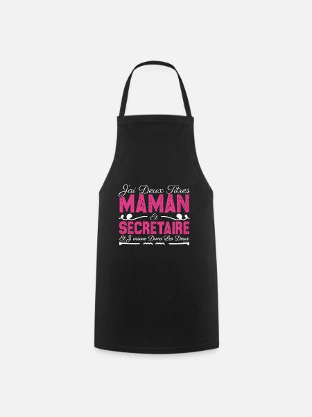 J'ai deux titres maman et Secrétaire..Cadeau Maman - Tablier de cuisine - noir