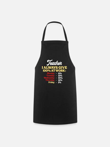 100% At Work Funny Teacher Quote - Cooking Apron - black