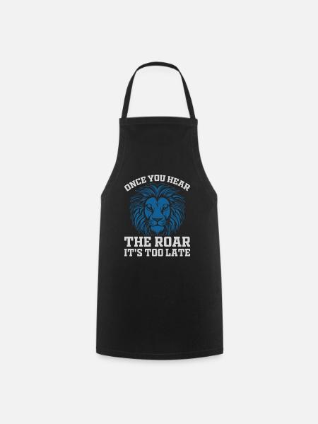 Lion - quand vous entendez le rugissement, il est trop tard - Tablier de cuisine - noir