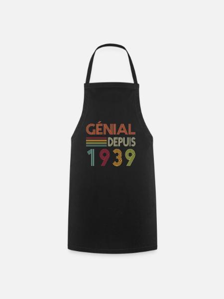 Génial Depuis 1939 Cadeau Retro Anniversaire - Tablier de cuisine - noir