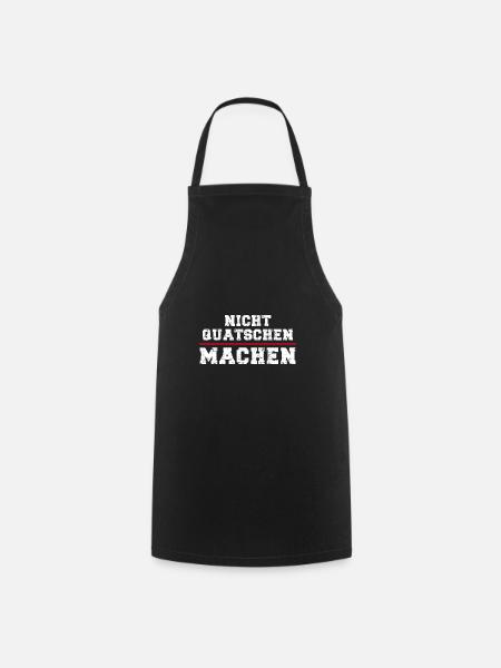 Nicht quatschen machen - Kochschürze - Schwarz