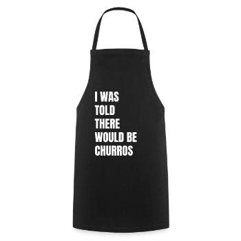 I was told there would be churros - Cooking Apron - black - Front - AI Model Male 185 dark (185cm)