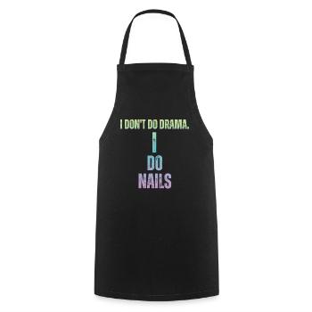I don't make a drama, I do nails - Cooking Apron - black - Front - AI Model Male 185 dark (185cm)