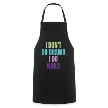 I don't make a drama, I do nails - Cooking Apron - black - Front - AI Model Male 185 dark (185cm)