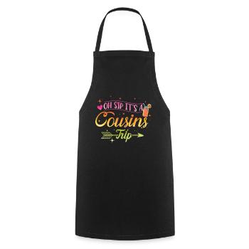 Girls Weekend Oh Sip It's A Cousins Trip - Cooking Apron - black - Front - AI Model Male 185 dark (185cm)