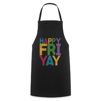 Happy Fri Yay Teacher Weekend Funny Meme - Cooking Apron - black - Front - AI Model Male 185 dark (185cm)