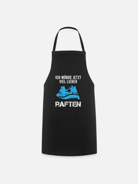 Rafting Wildwasserboot Lustiger Spruch Geschenk - Kochschürze - Schwarz
