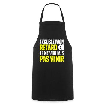Excusez Moi Je Suis En Retard Je Voulais Pas Venir - Tablier de cuisine - noir - Devant - AI Model Male 185 dark (185cm)
