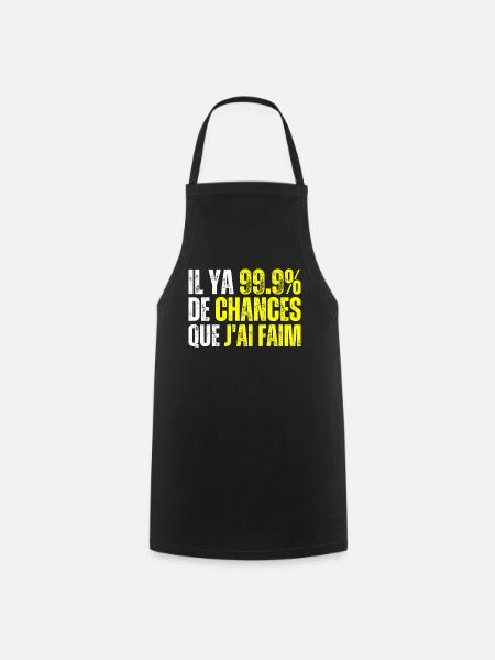 99% De Chances Que J'ai Faim - J'ai Toujours Faim - Tablier de cuisine - noir