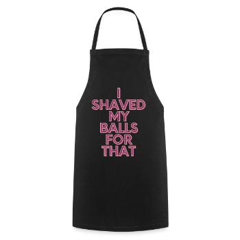 Je me suis rasé les couilles pour ça - Dictons drôles - Tablier de cuisine - noir - Devant - AI Model Male 185 dark (185cm)