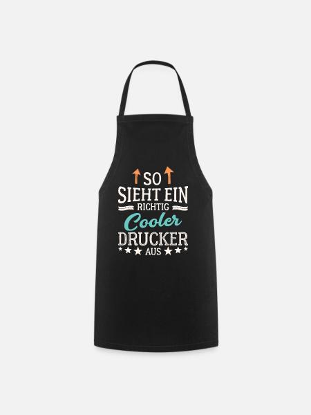 So sieht ein richtig cooler Drucker aus Druckerei - Kochschürze - Schwarz