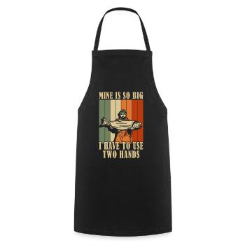 Mine's So Big I Have to Use Two Hands Fishing - Cooking Apron - black - Front - AI Model Male 185 dark (185cm)