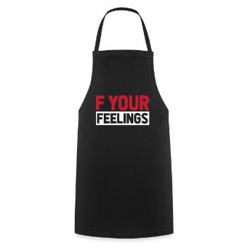 Black Humor Funny F Your Feelings - Cooking Apron - black - Front - AI Model Male 185 dark (185cm)