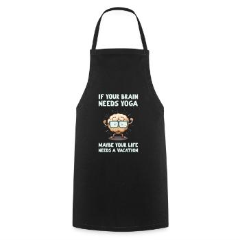 Brain Yoga, maybe your life needs a vacation - Cooking Apron - black - Front - AI Model Male 185 dark (185cm)