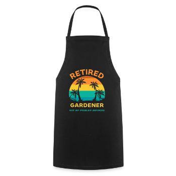 Retired gardener not my problem anymore - Cooking Apron - black - Front - AI Model Male 185 dark (185cm)