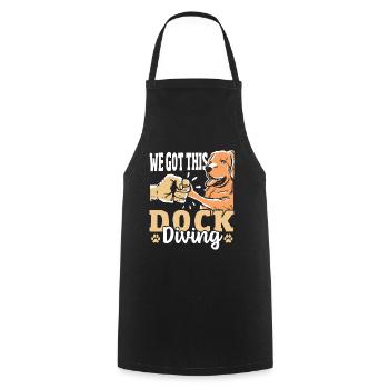 We Got This Dock Diving Dog Jumping - Cooking Apron - black - Front - AI Model Male 185 dark (185cm)