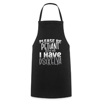 Please Be Patient I Have Dyslexia Awareness - Kochschürze - Schwarz - Vorne - AI Model Male 185 dark (185cm)