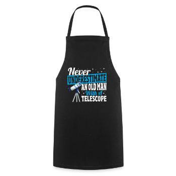 Never Underestimate An Old Man With A Telescope - Cooking Apron - black - Front - AI Model Male 185 dark (185cm)