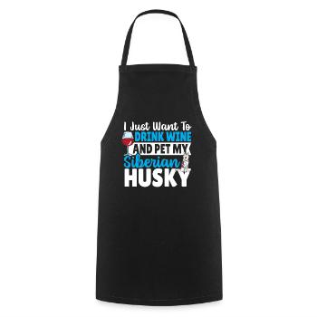 I Just Want To Drink Wine And Pet My Siberian - Cooking Apron - black - Front - AI Model Male 185 dark (185cm)