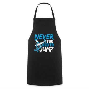 Never Too Old To Jump Skydiving Parachuting - Cooking Apron - black - Front - AI Model Male 185 dark (185cm)