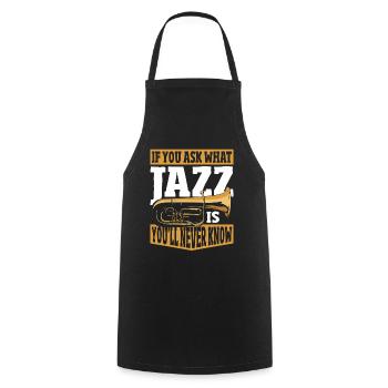 If You Ask What Jazz Is You'll Never Know Jazz - Cooking Apron - black - Front - AI Model Male 185 dark (185cm)