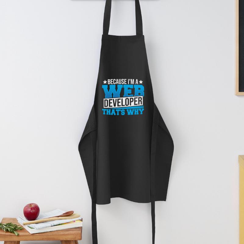 Programming Cause I'm A Web Developer That's Why Cooking Apron