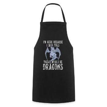 Je suis ici parce qu’on m’a dit qu’il y aurait des dragons - Tablier de cuisine - noir - Devant - AI Model Male 185 dark (185cm)