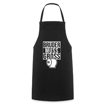 Bruder Muss Los Gross Groß Streamer Meme Geschenk - Kochschürze - Schwarz - Vorne - AI Model Male 185 dark (185cm)