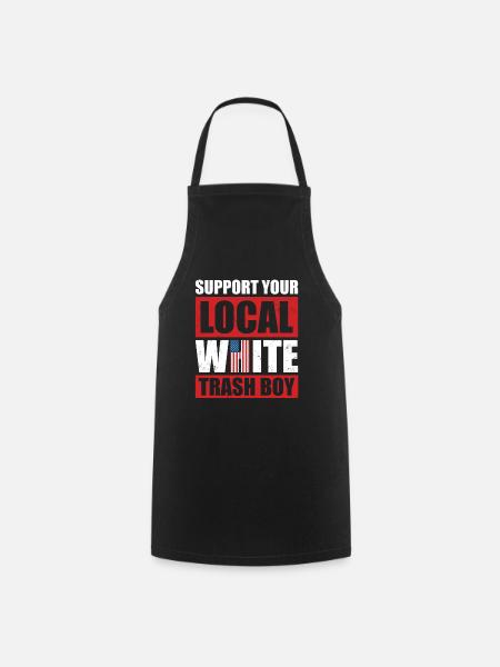 Support Your Local White Trash Boy - Cooking Apron - black
