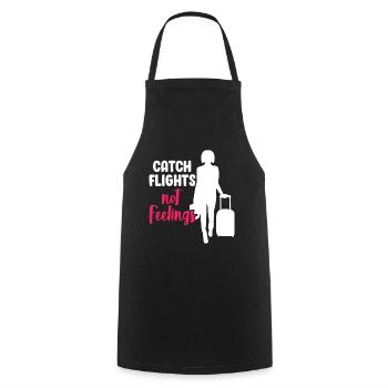 Catch Flights Not Feelings - Funny Sarcastic Woman - Cooking Apron - black - Front - AI Model Male 185 dark (185cm)