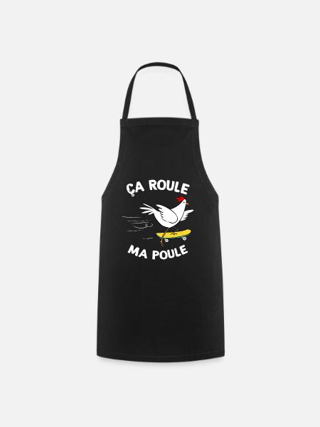ça roule ma poule Citation Poule Humour - Tablier de cuisine - noir