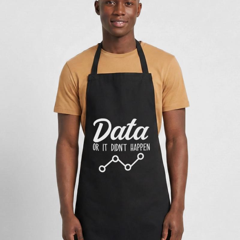 Daten oder es ist nicht passiert Data Analyst Data Tees Kochschürze