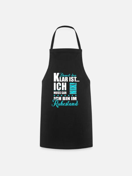 Rente Ich bin im Ruhestand Rentner Geschenk - Kochschürze - Schwarz
