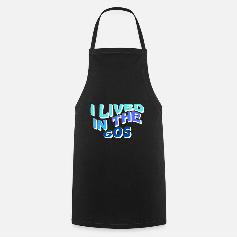 I lived in the 60s - Cooking Apron - black