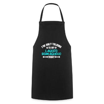 I'm Only Talking To My Lagotto Romagnolo Today - Cooking Apron - black - Front - AI Model Male 185 dark (185cm)