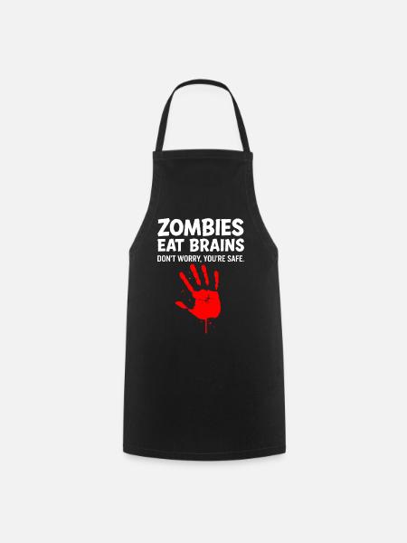 Zombies eat brains - Don´t worry, you´re safe. - Kochschürze - Schwarz