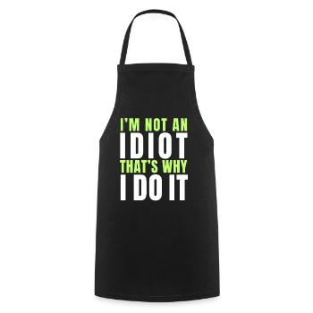 Ich bin kein Idiot - Kochschürze - Schwarz - Vorne - AI Model Male 185 dark (185cm)