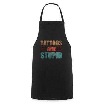 Tattoos Are Stupid Vintage Funny Anti Tattoo - Cooking Apron - black - Front - AI Model Male 185 dark (185cm)