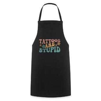 Tattoos Are Stupid Groovy Funny Anti Tattoo - Kochschürze - Schwarz - Vorne - AI Model Male 185 dark (185cm)