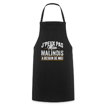 J'Peux Pas Mon Malinois A Besoin De Moi - Tablier de cuisine - noir - Devant - AI Model Male 185 dark (185cm)