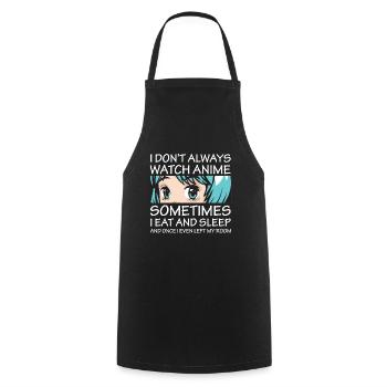 I Don't Always Watch Anime Girl Otaku Aesthetic - Cooking Apron - black - Front - AI Model Male 185 dark (185cm)