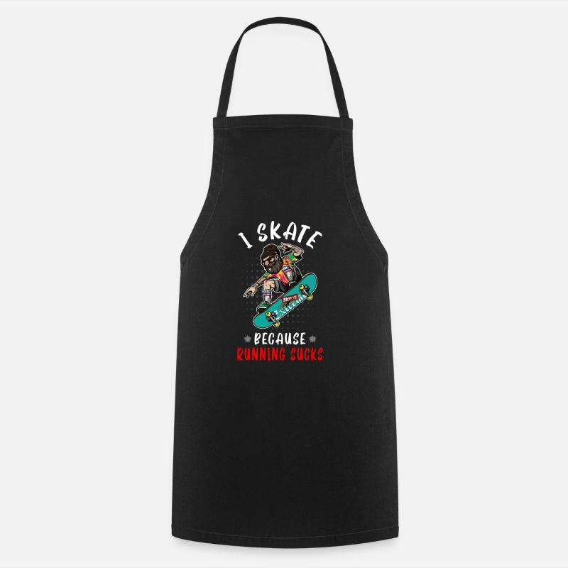 I Skate because running sucks, Skateboard Skate - Tablier de cuisine - noir