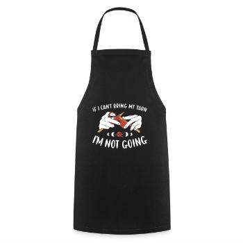 If I Can't Bring My Yarn I'm Not Going Knitting - Cooking Apron - black - Front - AI Model Male 185 dark (185cm)