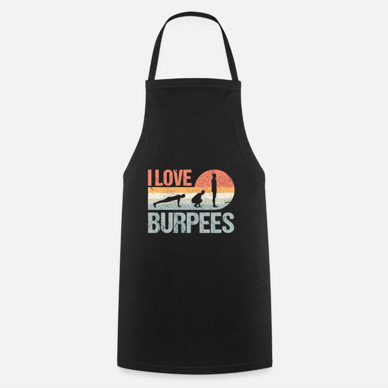 Burpees I Love Burpees - Cooking Apron - black