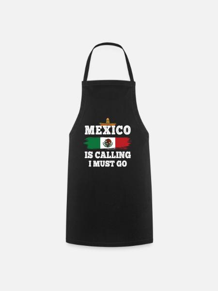 Mexico Is Calling I Must Go - Reise Urlaub Mexiko - Kochschürze - Schwarz