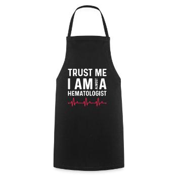 Croyez que je suis presque un hématologue - Tablier de cuisine - noir - Devant - AI Model Male 185 dark (185cm)