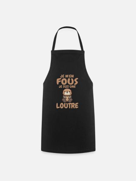 Je M'en Fous Je Suis Une Loutre Cadeau - Tablier de cuisine - noir