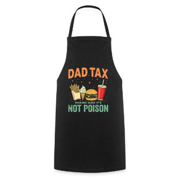 Dad Tax Making Sure It's Not Poison - Tablier de cuisine - noir - Devant - AI Model Male 185 dark (185cm)