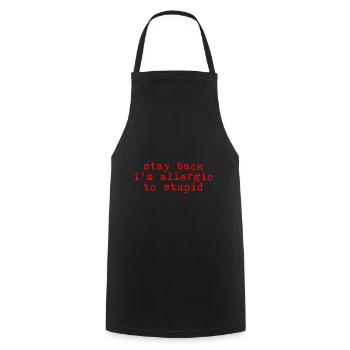 Stay Back, I'm Allergic To Stupid 10 - Cooking Apron - black - Front - AI Model Male 185 dark (185cm)