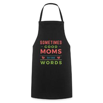 Funny Saying Sometimes Good Moms Say Bad Words - Cooking Apron - black - Front - AI Model Male 185 dark (185cm)